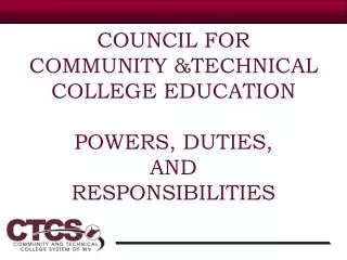 COUNCIL FOR COMMUNITY &amp;TECHNICAL COLLEGE EDUCATION POWERS, DUTIES, AND RESPONSIBILITIES
