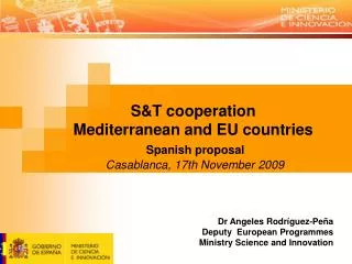 S&amp;T cooperation Mediterranean and EU countries Spanish proposal Casablanca, 17th November 2009