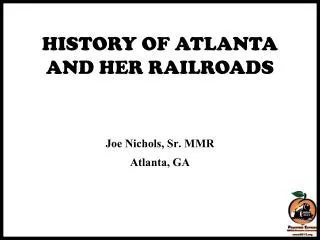 HISTORY OF ATLANTA AND HER RAILROADS