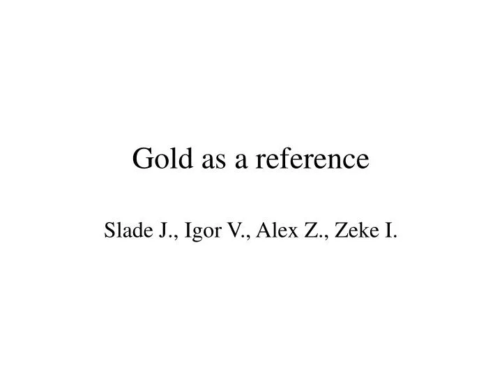 gold as a reference