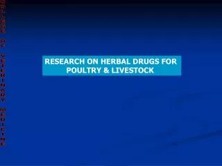 RESEARCH ON HERBAL DRUGS FOR POULTRY &amp; LIVESTOCK