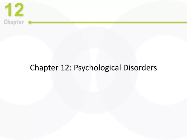 chapter 12 psychological disorders
