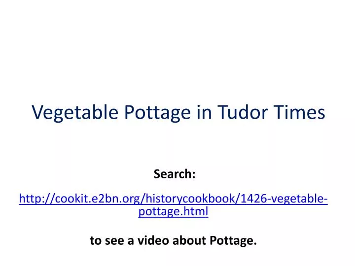 vegetable pottage in tudor times