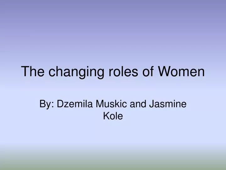 the changing roles of women
