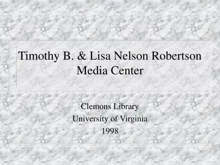 timothy b lisa nelson robertson media center