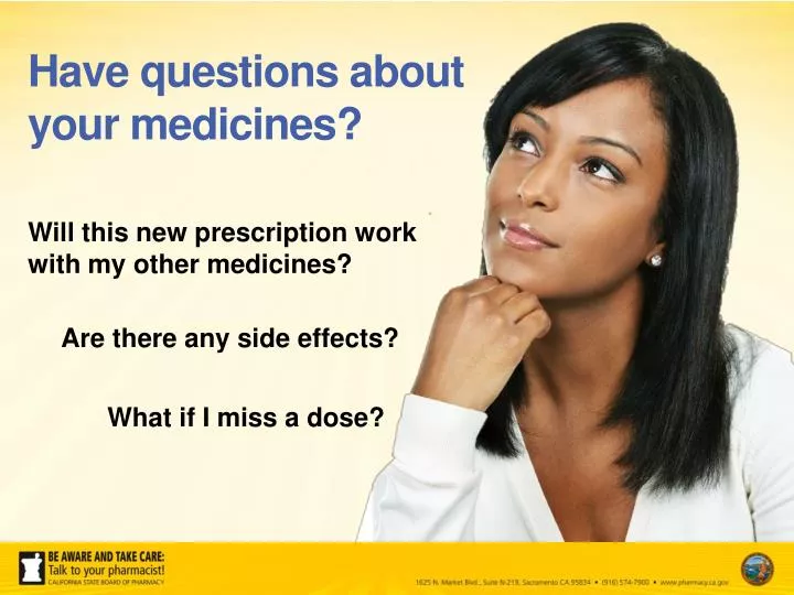 have questions about your medicines