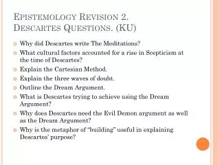 Epistemology Revision 2. Descartes Questions . (KU)