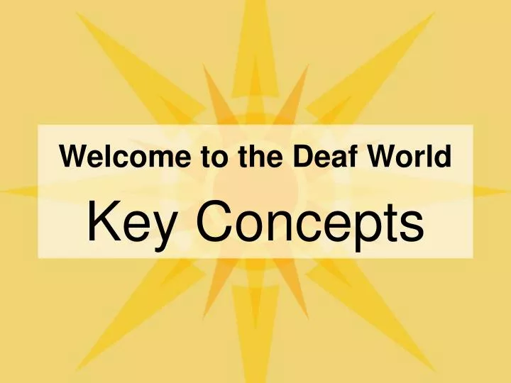 welcome to the deaf world