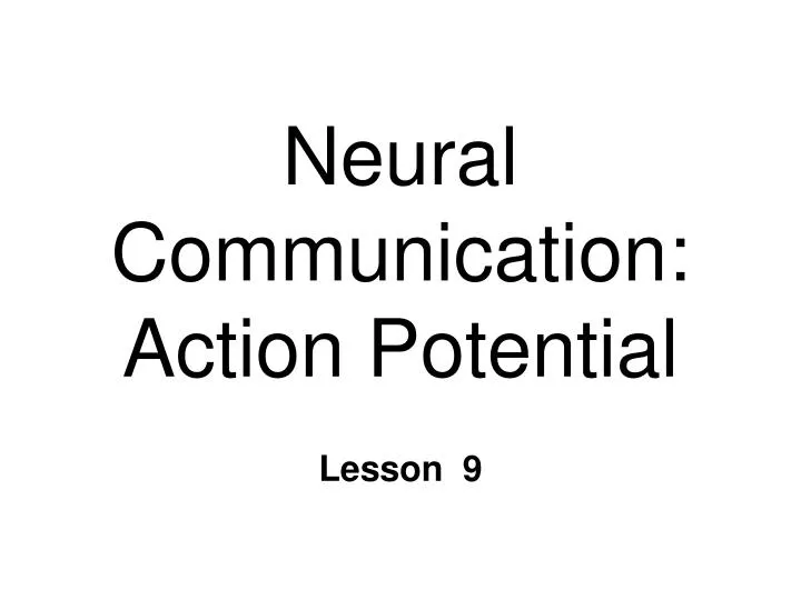 neural communication action potential