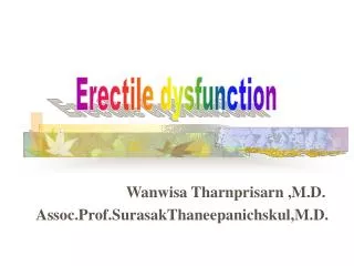 Wanwisa Tharnprisarn ,M.D. Assoc.Prof.SurasakThaneepanichskul,M.D.