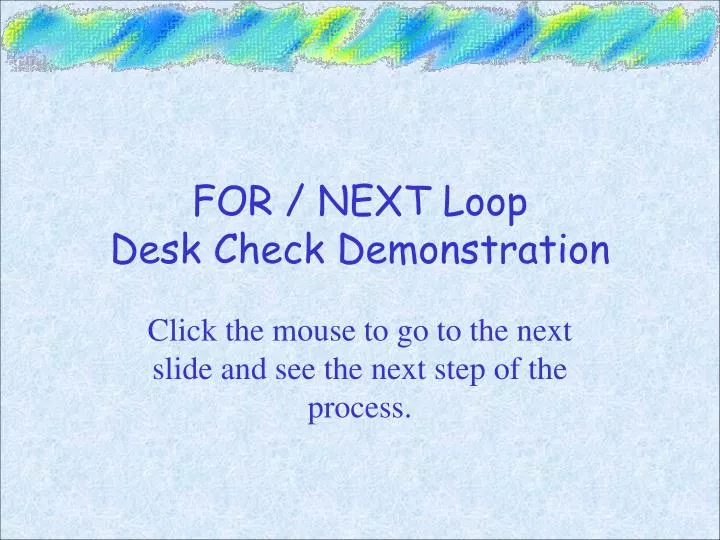for next loop desk check demonstration