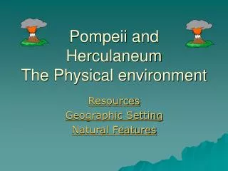 Pompeii and Herculaneum The Physical environment