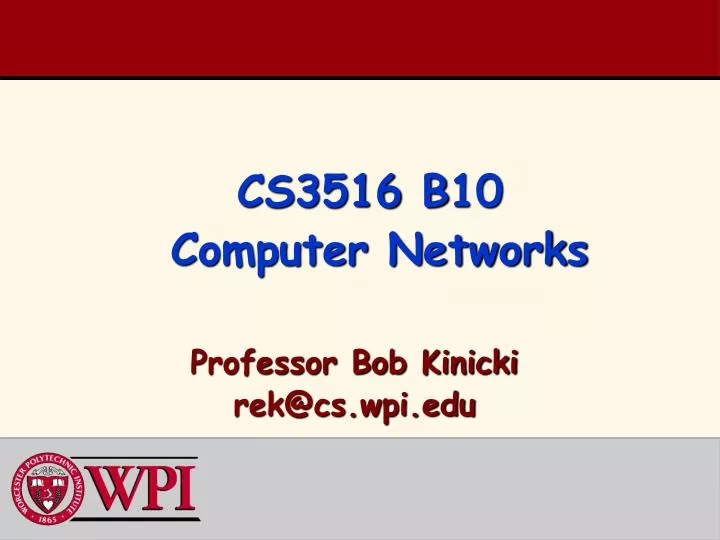 professor bob kinicki rek@cs wpi edu