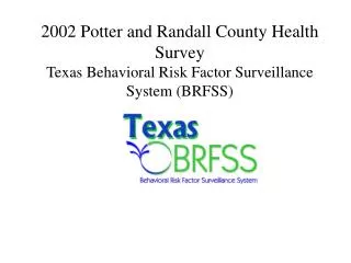 BRFSS Survey of Potter and Randall County: Introduction and Methods