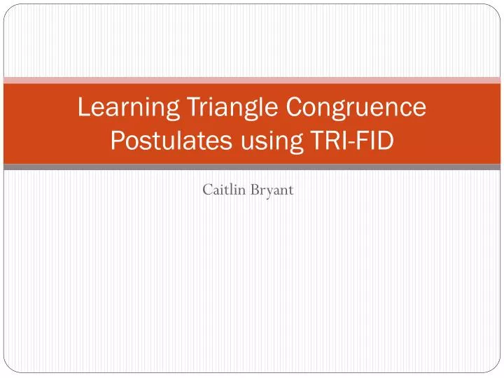 learning triangle congruence postulates using tri fid