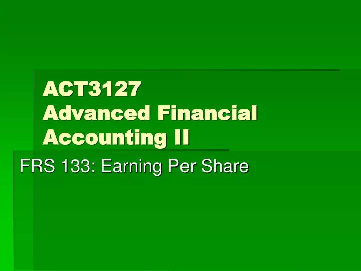 act3127 advanced financial accounting ii