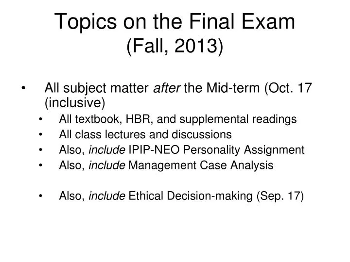 topics on the final exam fall 2013