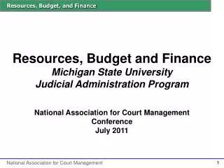Resources, Budget and Finance Michigan State University Judicial Administration Program