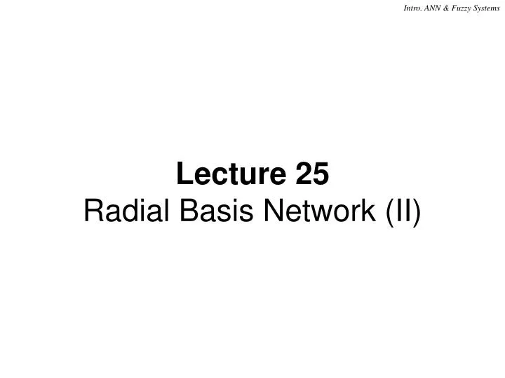 lecture 25 radial basis network ii