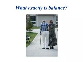 What exactly is balance?