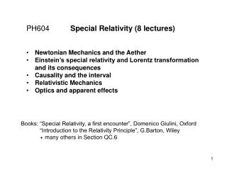 PH604 Special Relativity (8 lectures)