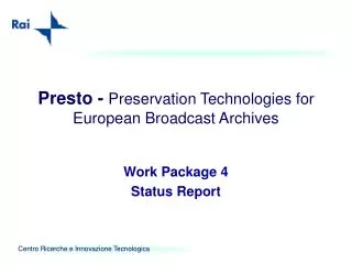 Presto - Preservation Technologies for European Broadcast Archives