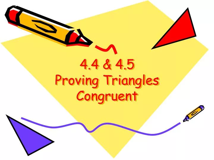 4 4 4 5 proving triangles congruent
