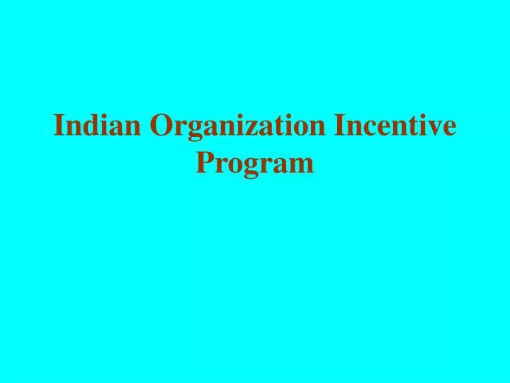 indian organization incentive program