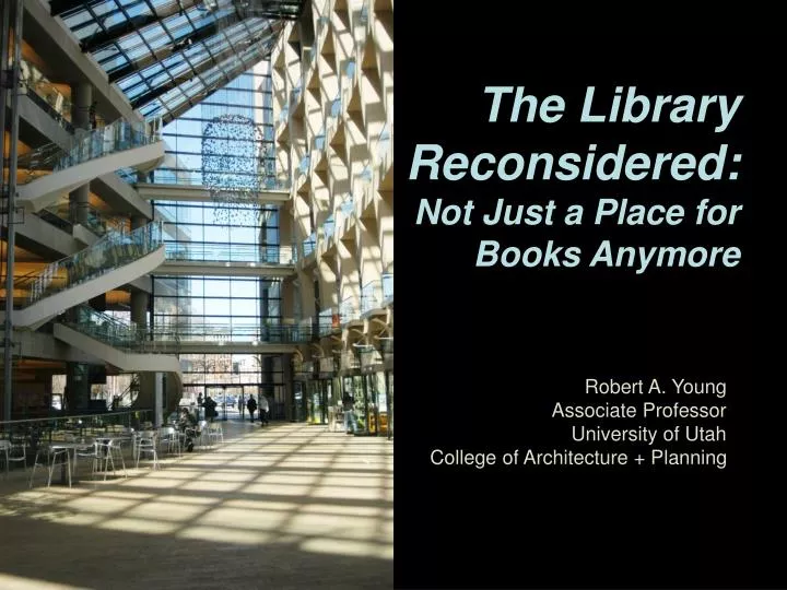 the library reconsidered not just a place for books anymore