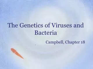 The Genetics of Viruses and Bacteria