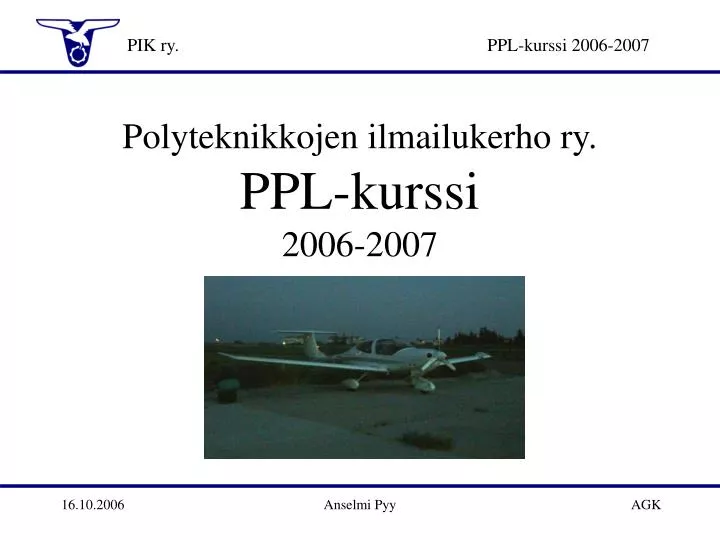 polyteknikkojen ilmailukerho ry ppl kurssi 2006 2007