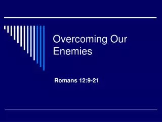 Overcoming Our Enemies