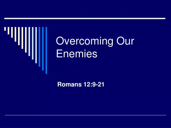 overcoming our enemies