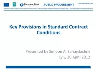 Key Provisions in Standard Contract Conditions Presented by Simeon A. Sahaydachny