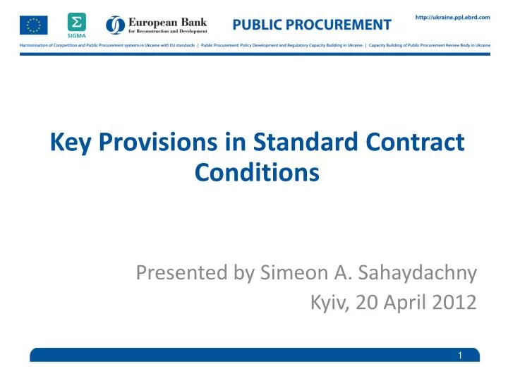 key provisions in standard contract conditions presented by simeon a sahaydachny kyiv 20 april 2012