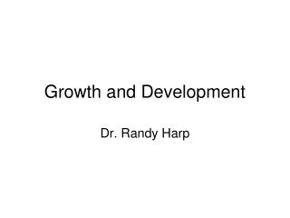 Growth and Development