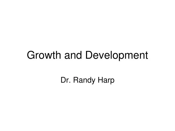growth and development