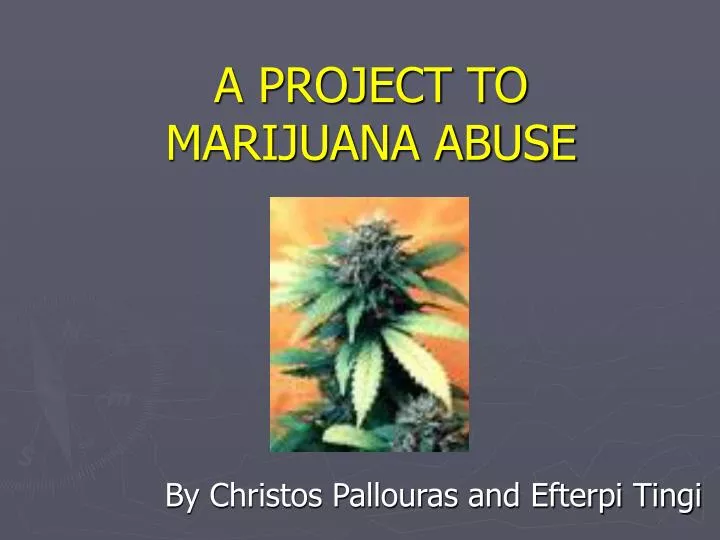 a project to marijuana abuse