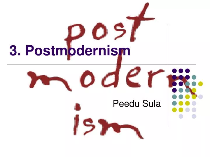3 postmodernism