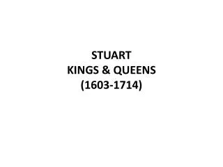 STUART KINGS &amp; QUEENS (1603-1714)