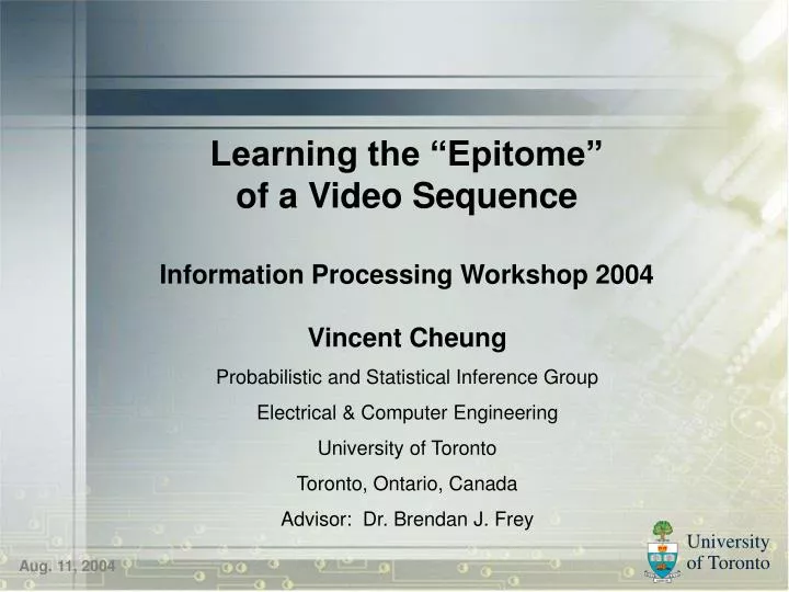 learning the epitome of a video sequence information processing workshop 2004