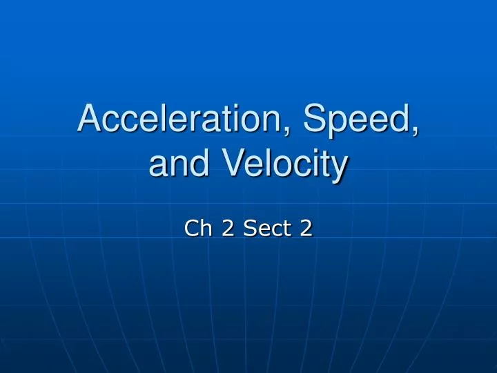 acceleration speed and velocity