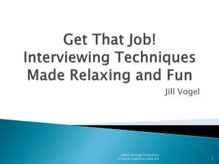 Get That Job! Interviewing Techniques Made Relaxing and Fun