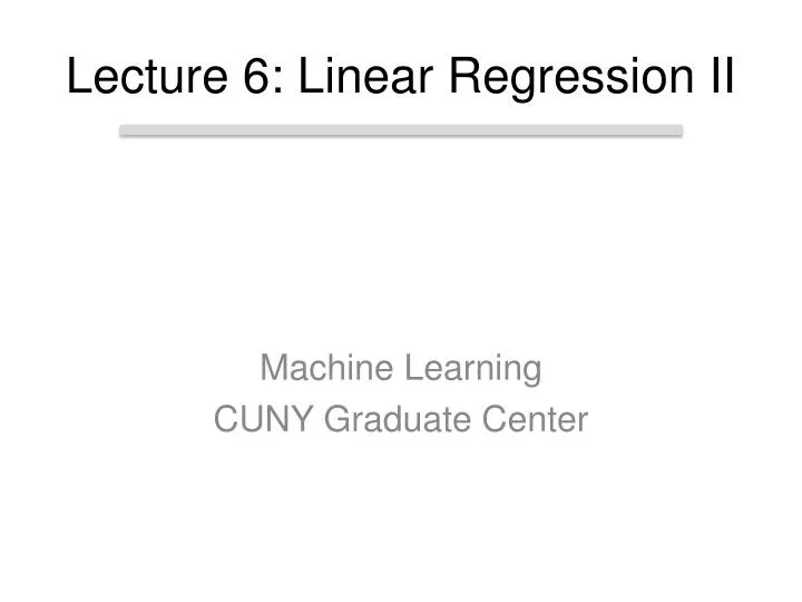 lecture 6 linear regression ii