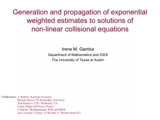 Irene M. Gamba Department of Mathematics and ICES The University of Texas at Austin