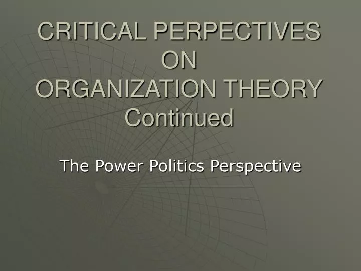 critical perpectives on organization theory continued