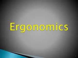 Ergonomics