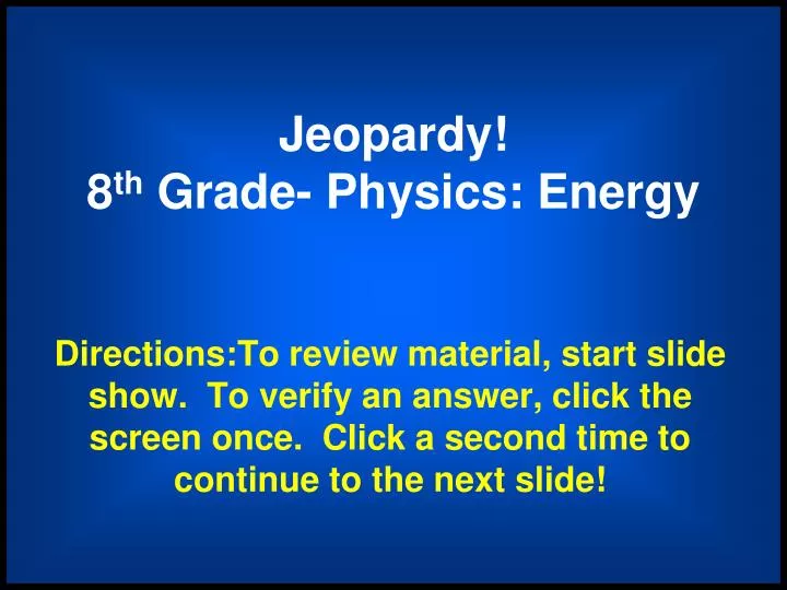 jeopardy 8 th grade physics energy
