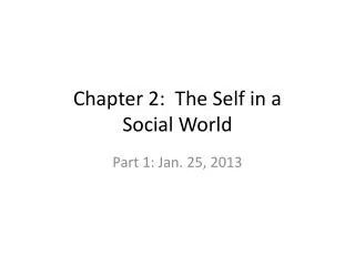 PPT - Chapter 6: The Self in a Social World PowerPoint Presentation ...