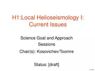 H1: Local Helioseismology I: Current Issues